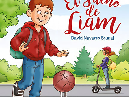 Libro El Sueño De Liam: A Liam le encanta el baloncesto y tiene un sueño. ¿Tú también tienes alguno?