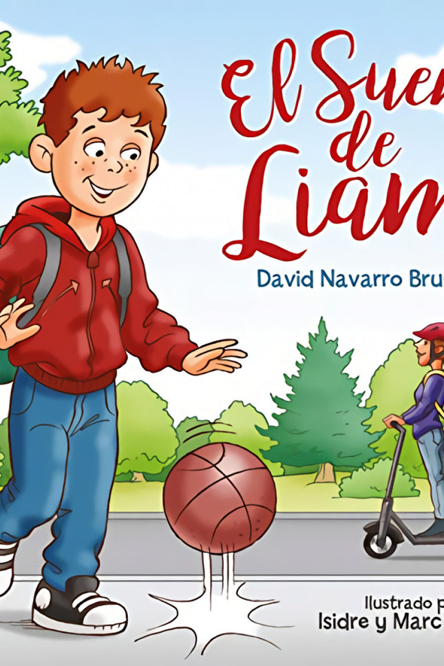 Libro El Sueño De Liam: A Liam le encanta el baloncesto y tiene un sueño. ¿Tú también tienes alguno?