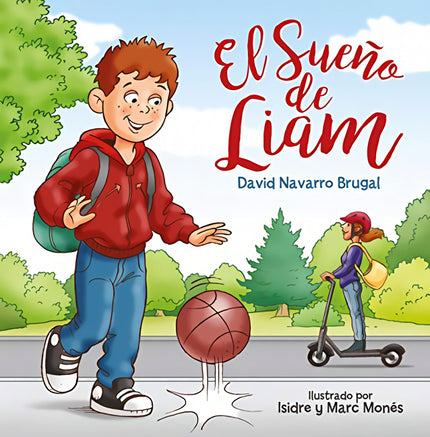 Libro El Sueño De Liam: A Liam le encanta el baloncesto y tiene un sueño. ¿Tú también tienes alguno?