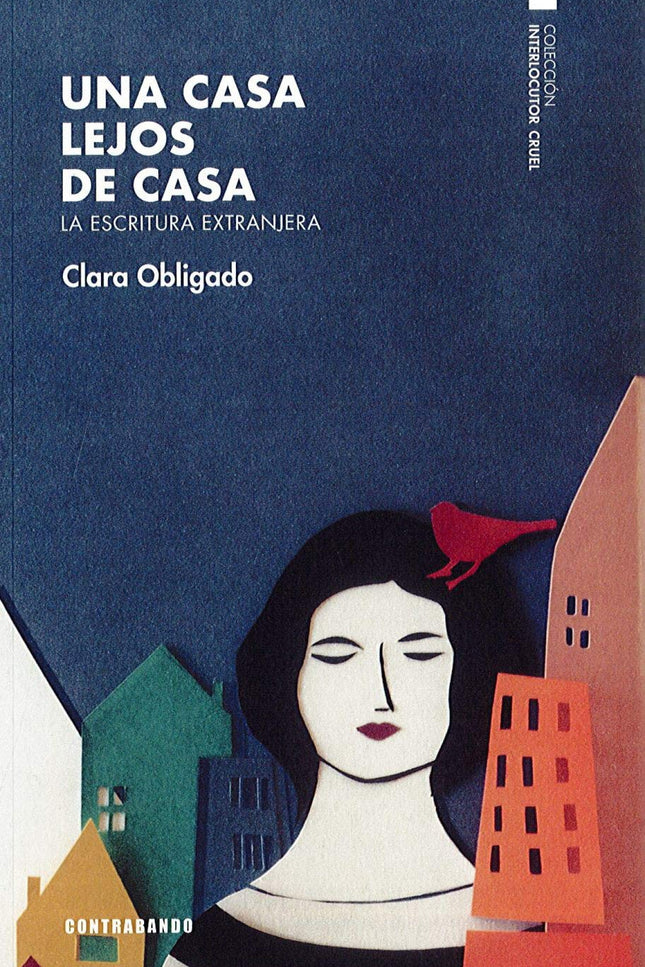 Libro Una Casa Lejos De Casa: ¿Qué pasa cuando se deja un país? ¿Es posible asimilarse a otro?