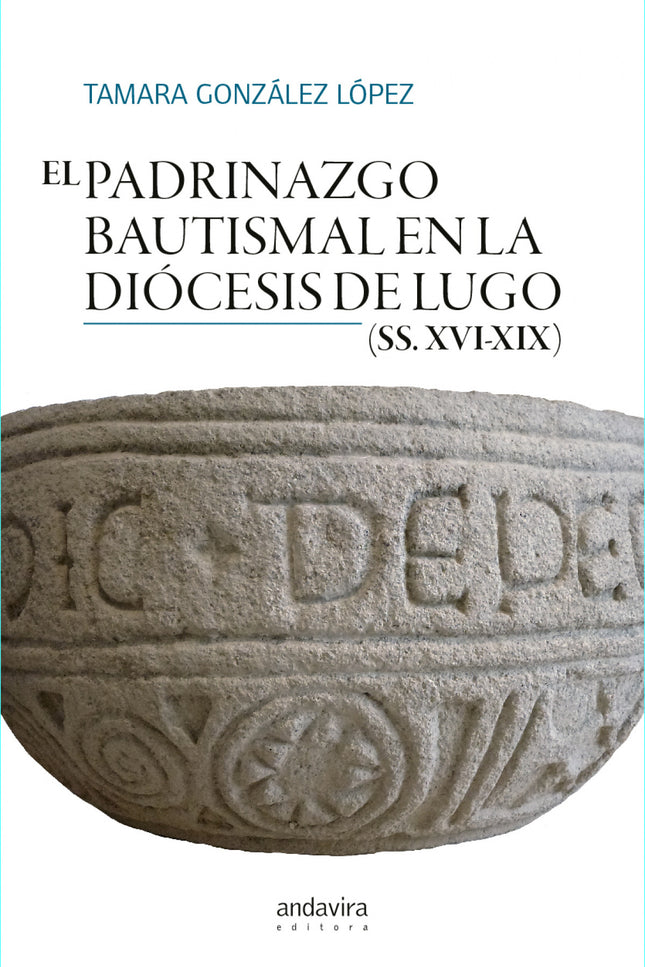 El Padrinazgo Bautismal En La Diocesis De Lugo Ss Xvi-xix