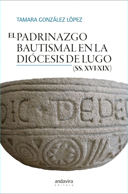 El Padrinazgo Bautismal En La Diocesis De Lugo Ss Xvi-xix