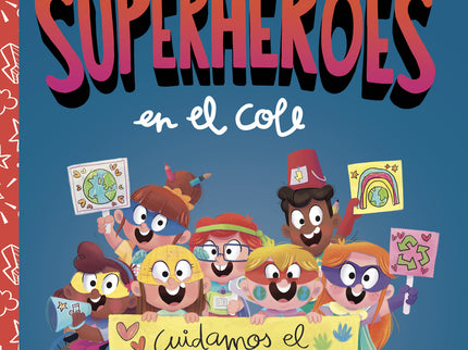 Superheroes En El Cole. Cuidamos El Planeta