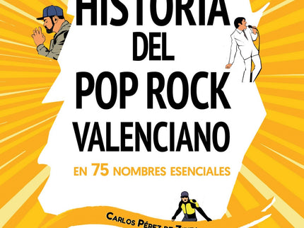 Libro Historia Del Pop Rock Valenciano En 75 Nombres Esenciales: Resumir sesenta años a través de solo 75 nombres no es fácil. Pero todos y cada uno de ellos, así como quienes tomaron buena nota de su obra y recogieron su testigo, son esenciales para entender cuál ha sido el recorrido de la música popular que se ha hecho en la Comunitat Valenciana.