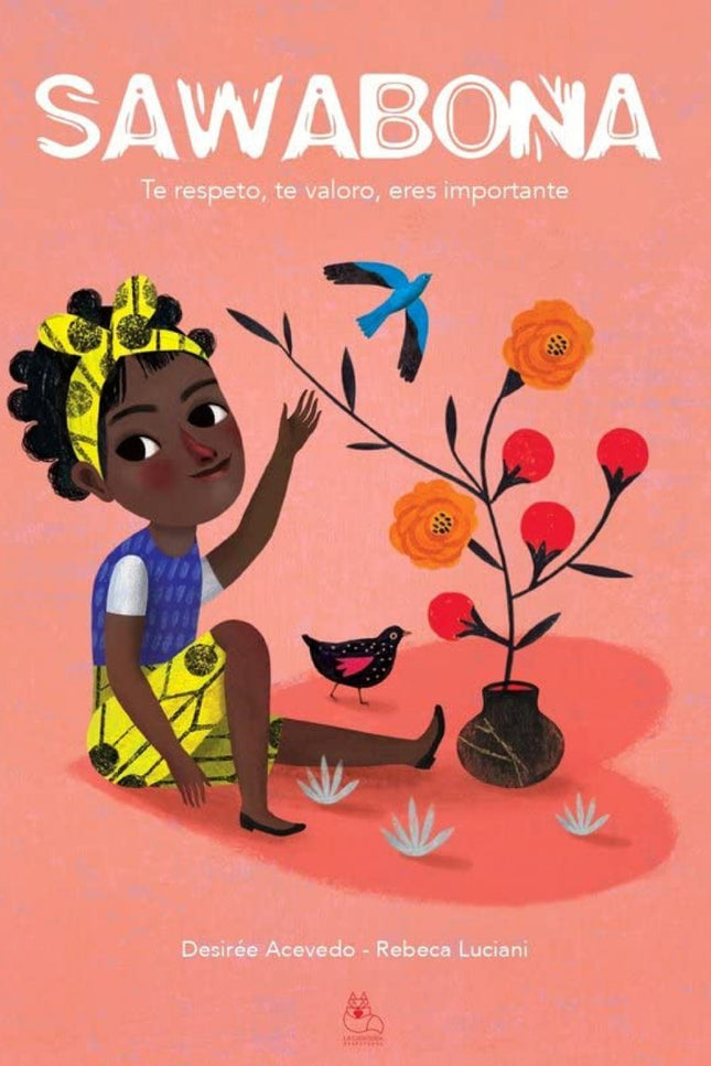 Sawabona : Te Respeto , Te Valoro , Eres Importante
