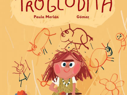 Libro Troglodita: Cuando Alicia, la troglodita, ve un anuncio en el periolítico del día solicitando ilustradora y pintora no duda en enviar su candidatura a Rupestre Pinturas. Su mayor sueño es pintar cuevas prehistóricas.