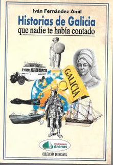 Libro Historias De Galicia Que Nadie Te Habia Contado: Sabias que un gallego fue Emperador de Roma y que en él se inspiraron leyendas sobre el Rey Arturo? ¿Y que un vikingo gobernó Galicia?