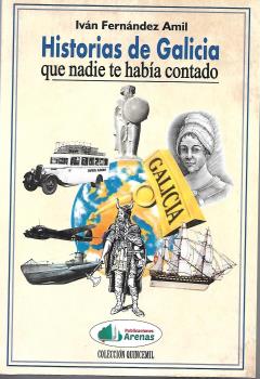 Libro Historias De Galicia Que Nadie Te Habia Contado: Sabias que un gallego fue Emperador de Roma y que en él se inspiraron leyendas sobre el Rey Arturo? ¿Y que un vikingo gobernó Galicia?