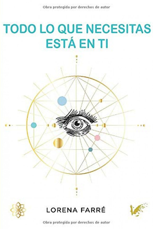 Todo Lo Que Necesitas Está En Ti