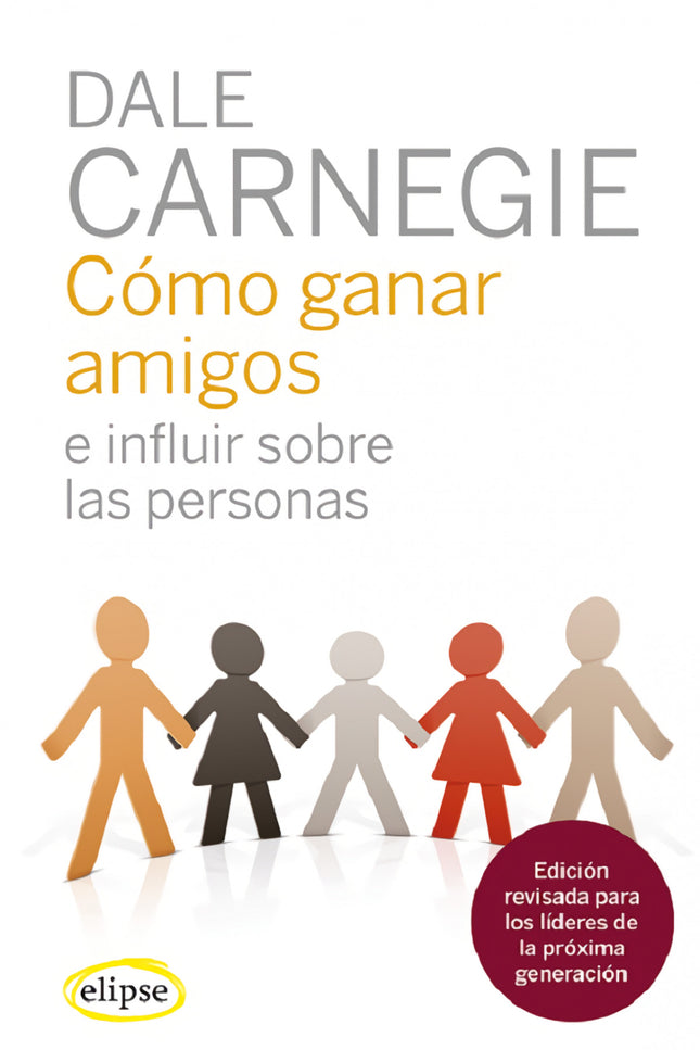 Cómo Ganar Amigos E Influir Sobre Las Personas