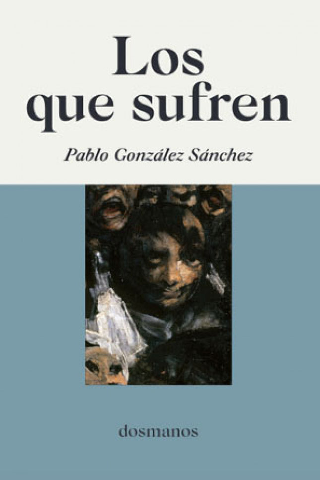Los que sufren - Pablo González Sánchez - RUSTICA