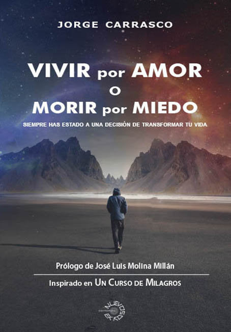 VIVIR POR AMOR O MORIR POR MIEDO - Jorge Carrasco Huerta - Tapa blanda
