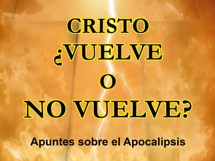 Cristo ¿vuelve O No Vuelve?