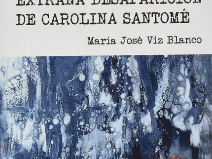 La Extraña Desaparición De Carolina Santomé
