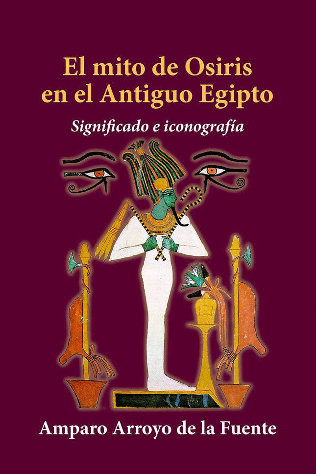 El Mito De Osiris En El Antiguo Egipto