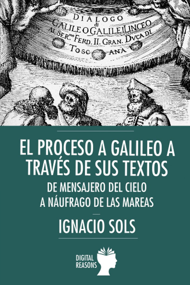Proceso Galileo A Traves De Sus Textos: Mensajero Del Cielo