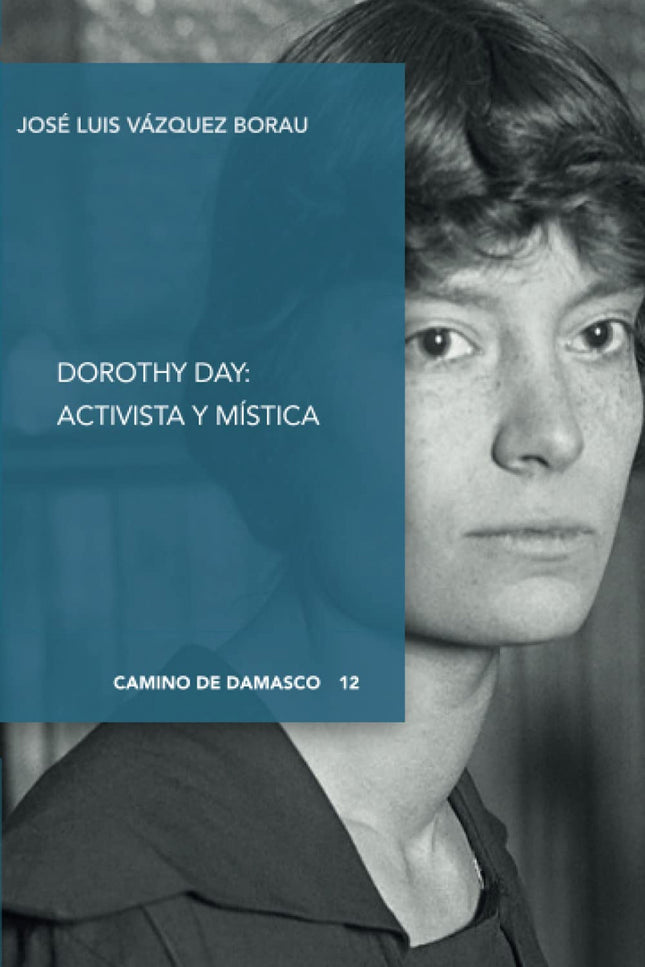 Dorothy Day:activista Y Mistica