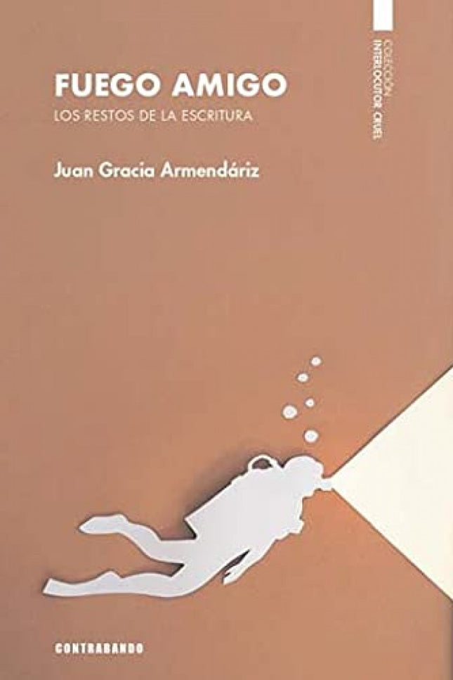 Fuego Amigo. Los Restos De La Escritura
