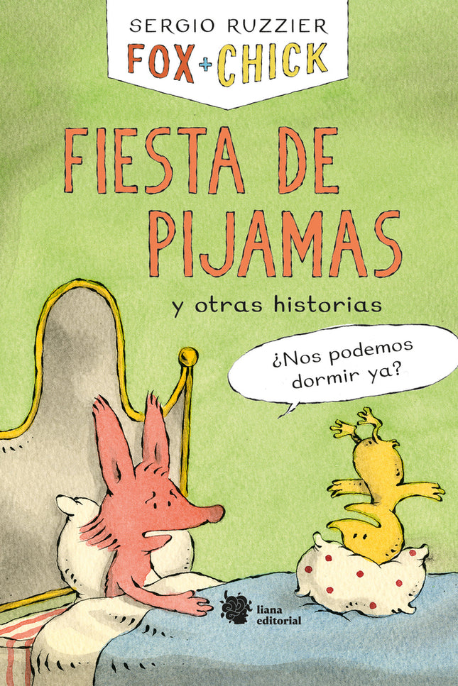 Fox Chick. Fiesta de pijamas y otras historias - Sergio Ruzzier - TAPA DURA