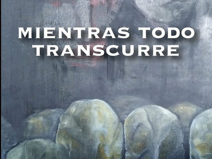 Mientras Todo Transcurre