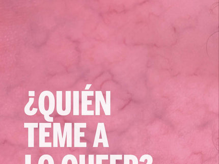 ¿quién Teme A Lo Queer?