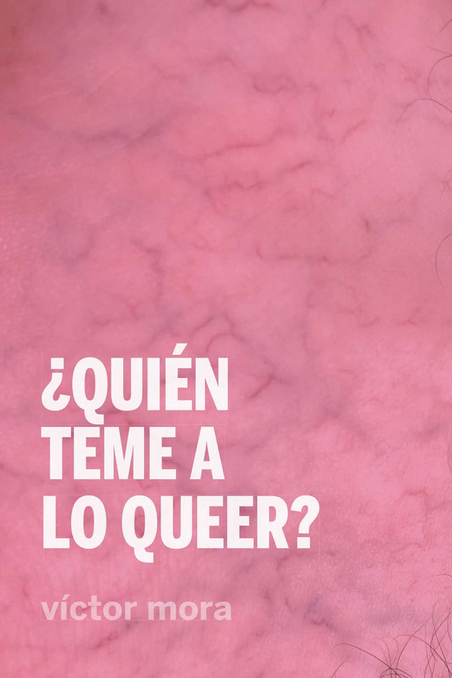 ¿quién Teme A Lo Queer?