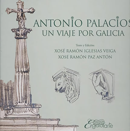 Antonio Palacios:un Viaje Por Galicia