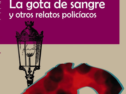 La Gota De Sangre Y Otros Relatos Policiacos