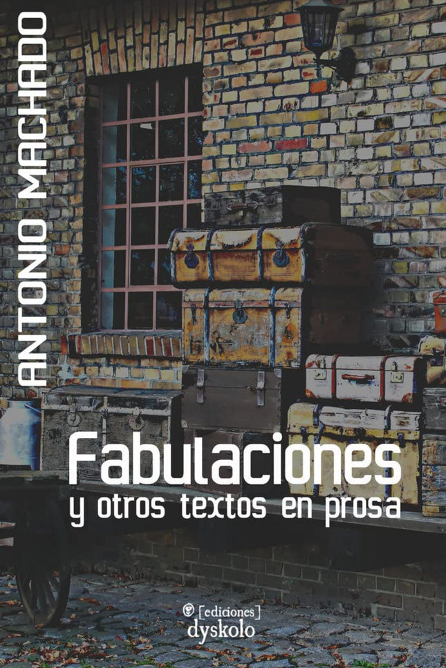 Fabulaciones Y Otros Textos En Prosa