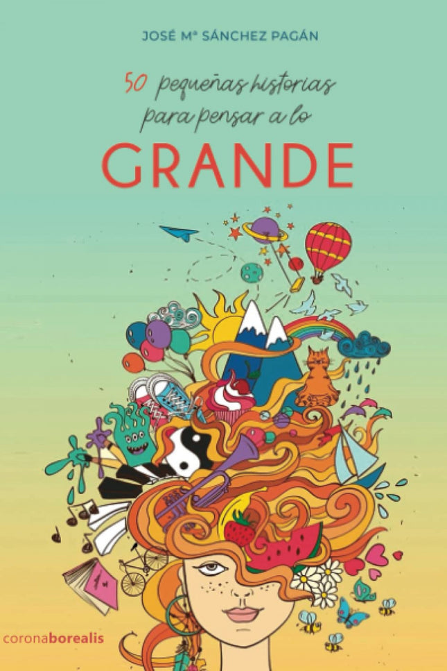 50 Pequeñas Historias, Para Pensar A Lo Grande