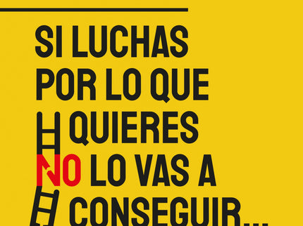 Si Luchas Por Lo Que Quieres No Lo Vas A Conseguir