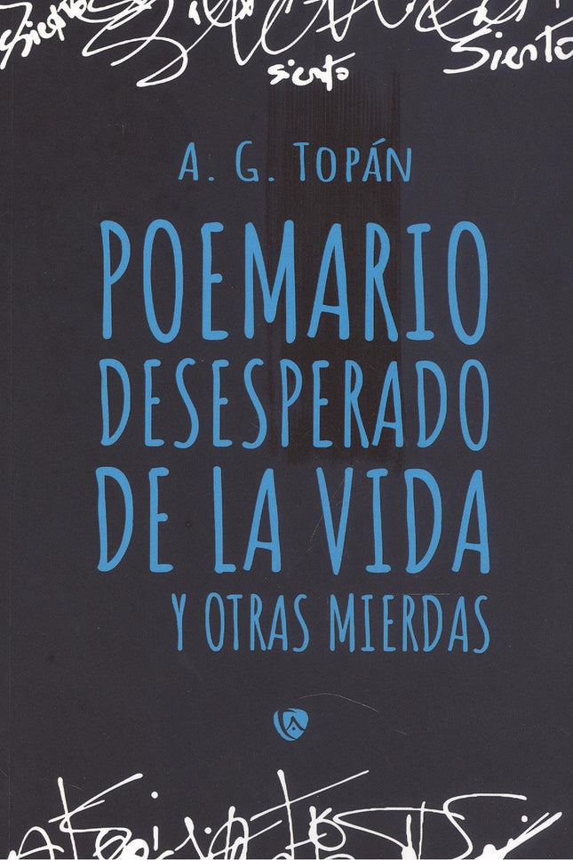 Poemario Desesperado De La Vida Y Otras Mierdas