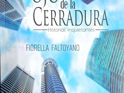 EL OJO DE LA CERRADURA. Historias inquietantes. - Fiorella Faltoyano - RUSTICA