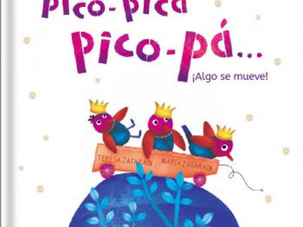 Pico-pica, Pico-pá... ¡algo Se Mueve!