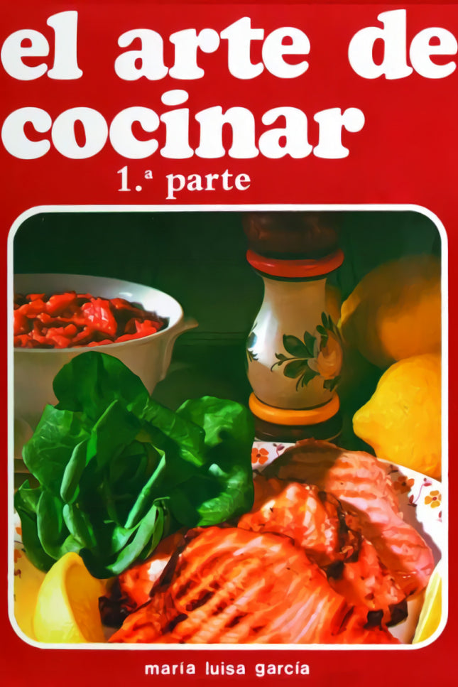 El Arte De Cocinar.(maria Luisa).(primera Parte)