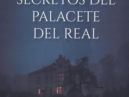Los Secretos Del Palacete Del Real