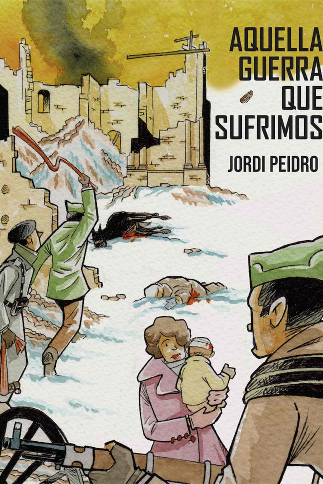 Aquella Guerra Que Sufrimos