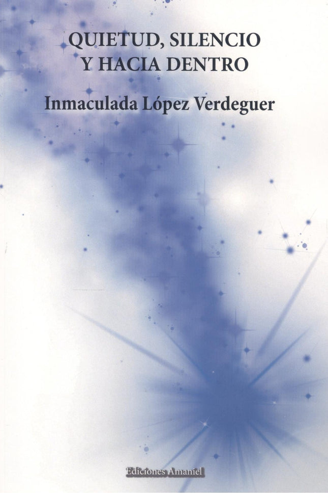 Quietud, Silencio Y Hacia Dentro