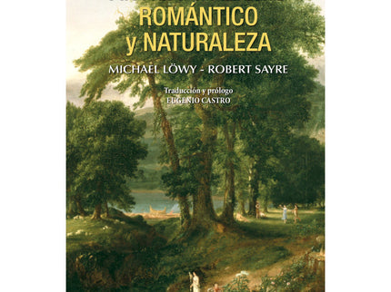 ANTICAPITALISMO ROMANTICO Y NATURALEZA - Michael Löwy - RUSTICA