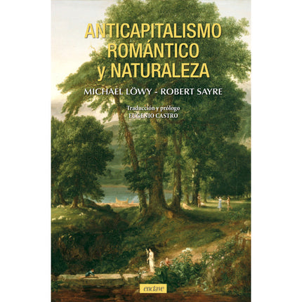 ANTICAPITALISMO ROMANTICO Y NATURALEZA - Michael Löwy - RUSTICA