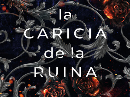 La caricia de la ruina - Scarlett St. Clair - RUSTICA