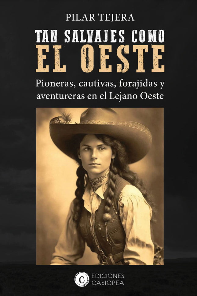 TAN SALVAJES COMO EL OESTE - Pilar Tejera Osuna - Tapa blanda