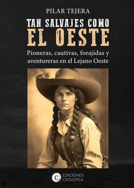 TAN SALVAJES COMO EL OESTE - Pilar Tejera Osuna - Tapa blanda