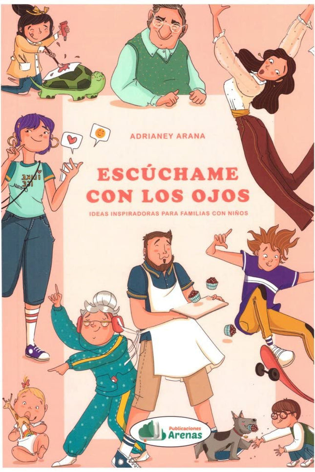 Escuchame Con Los Ojos, Ideas Inspiradoras Para Familias Con Niños