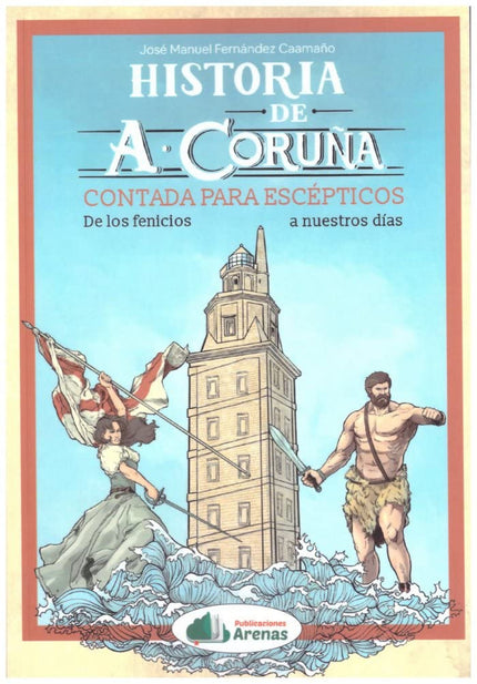 Historia De A Coruña Contada Para Escepticos