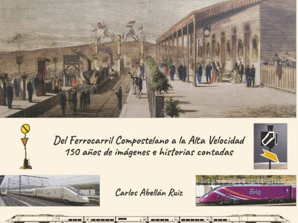 Del Ferrocarril Compostelanoa A La Alta Velocidad