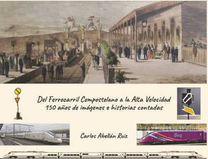 Del Ferrocarril Compostelanoa A La Alta Velocidad