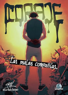 Coraje. Las Malas Compañías