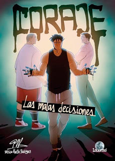 Coraje. Las Malas Decisiones
