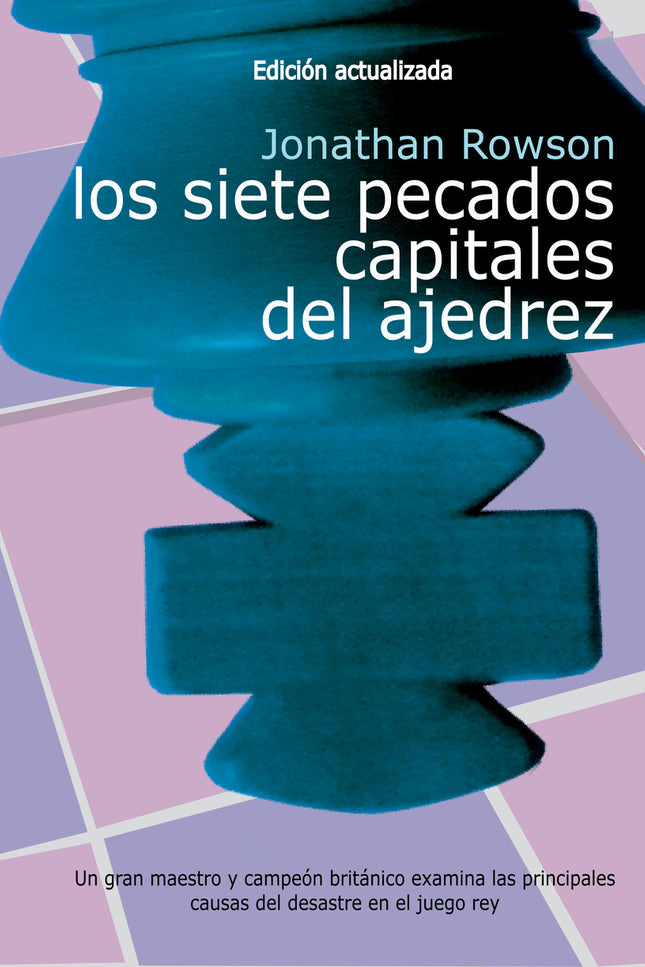 Los Siete Pecados Capitales Del Ajedrez (ed.actualizada)